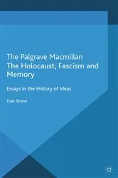 Book cover of The Holocaust, Fascism and Memory by D. Stone