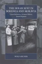 Book cover of The Holocaust in Bohemia and Moravia by Wolf Gruner