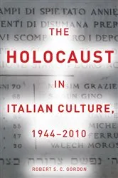 Book cover of The Holocaust in Italian Culture, 1944–2010 by Robert Gordon