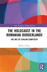 Book cover of The Holocaust in the Romanian Borderlands by Mihai Poliec