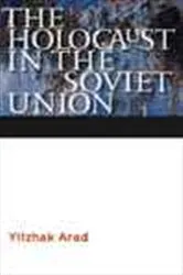 Book cover of The Holocaust in the Soviet Union by Yitzhak Arad