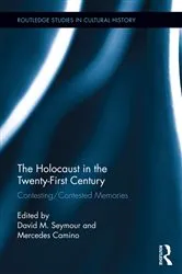 Book cover of The Holocaust in the Twenty-First Century by David M. Seymour