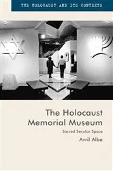 Book cover of The Holocaust Memorial Museum by Avril Alba