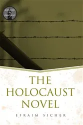 Book cover of The Holocaust Novel by Efraim Sicher