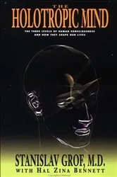 Book cover of The Holotropic Mind by Stanislav Grof