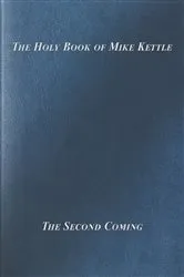 Book cover of The Holy Book of Mike Kettle by Michael Christopher Kettle