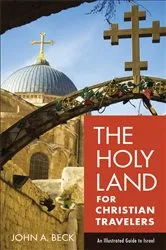 Book cover of The Holy Land for Christian Travelers by John A. Beck