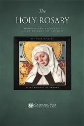 Book cover of The Holy Rosary through the Visions of Saint Bridget of Sweden by Fr. Mark Higgins