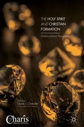 Book cover of The Holy Spirit and Christian Formation by Diane J. Chandler