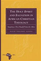 Book cover of The Holy Spirit and Salvation in African Christian Theology by Knut Holter