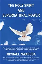 Book cover of The Holy Spirit and Supernatural Power by Michael Nwaduba