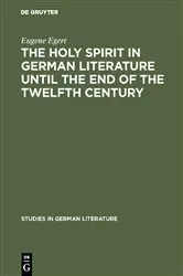 Book cover of The holy spirit in German literature until the end of the twelfth century by Unknown