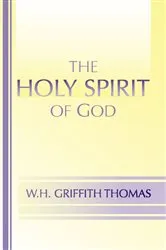 Book cover of The Holy Spirit of God by W.H. Griffith Thomas