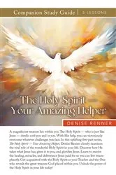 Book cover of The Holy Spirit — Your Amazing Helper Study Guide by Denise Renner