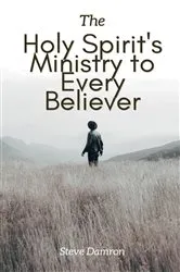 Book cover of The Holy Spirit's Ministry to Every Believer by Steve Damron