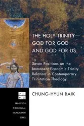 Book cover of The Holy Trinity—God for God and God for Us by Chung-Hyun Baik
