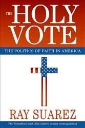 Book cover of The Holy Vote by Ray Suarez