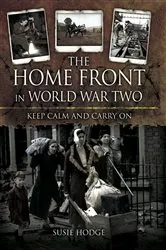 Book cover of The Home Front in World War Two by Susie Hodge