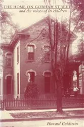Book cover of The Home on Gorham Street and the Voices of Its Children by Howard Goldstein