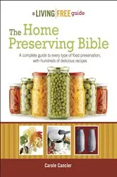 Book cover of The Home Preserving Bible by Carole Cancler