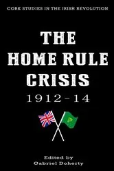 Book cover of The Home Rule Crisis 1912–14 by Unknown