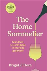 Book cover of The Home Sommelier by Brigid O'Hora