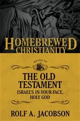 Book cover of The Homebrewed Christianity Guide to the Old Testament by Rolf A. Jacobson