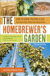 Book cover of The Homebrewer's Garden by Joe Fisher