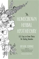 Book cover of The Homegrown Herbal Apothecary by Devon Young
