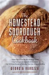 Book cover of The Homestead Sourdough Cookbook by Georgia Varozza