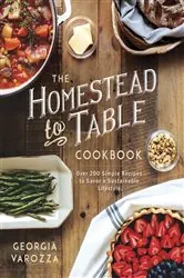 Book cover of The Homestead-to-Table Cookbook by Georgia Varozza