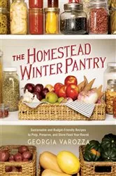 Book cover of The Homestead Winter Pantry by Georgia Varozza