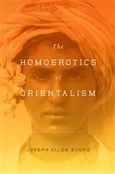 Book cover of The Homoerotics of Orientalism by Joseph Boone
