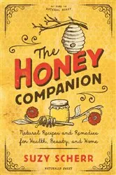 Book cover of The Honey Companion: Natural Recipes and Remedies for Health, Beauty, and Home (Countryman Pantry) by Suzy Scherr