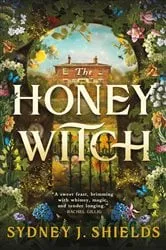 Book cover of The Honey Witch by Sydney J. Shields
