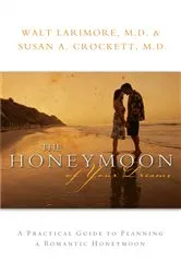 Book cover of The Honeymoon of Your Dreams by Larimore, Walt,MD