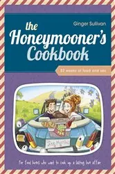 Book cover of THE HONEYMOONER'S COOKBOOK by Ginger Sullivan