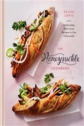 Book cover of The Honeysuckle Cookbook by Dzung Lewis