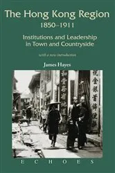 Book cover of The Hong Kong Region 1850-1911 (2nd ed.) by James Hayes