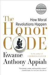 Book cover of The Honor Code: How Moral Revolutions Happen by Kwame Anthony Appiah