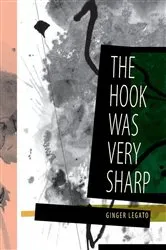 Book cover of The Hook Was Very Sharp by Ginger Legato