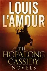 Book cover of The Hopalong Cassidy Novels 4-Book Bundle by Louis L'Amour