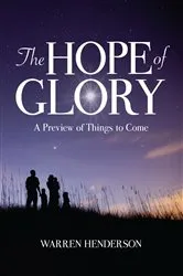 Book cover of The Hope of Glory - A Preview of Things to Come by Warren A Henderson