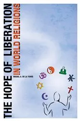 Book cover of The Hope of Liberation in World Religions by Miguel A. De La Torre