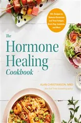 Book cover of The Hormone Healing Cookbook by Alan Christianson