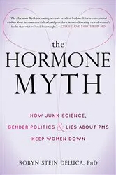 Book cover of The Hormone Myth by Robyn Stein DeLuca
