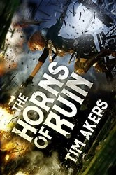 Book cover of The Horns of Ruin by Tim Akers