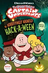Book cover of The Horrifyingly Haunted Hack-A-Ween (The Epic Tales of Captain Underpants TV: Young Graphic Novel) by Meredith Rusu