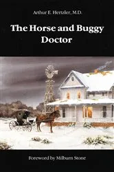 Book cover of The Horse and Buggy Doctor by Arthur E. Hertzler