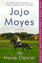 Book cover of The Horse Dancer by Jojo Moyes